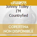 Johnny Tolley - I'M Countryfied cd musicale di Johnny Tolley