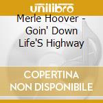 Merle Hoover - Goin' Down Life'S Highway cd musicale di Merle Hoover