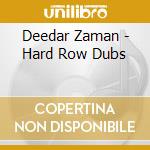 Deedar Zaman - Hard Row Dubs cd