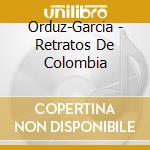 Orduz-Garcia - Retratos De Colombia cd