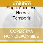 Magni Animi Viri - Heroes Temporis cd musicale di Magni Animi Viri