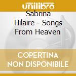 Sabrina Hilaire - Songs From Heaven cd