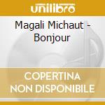 Magali Michaut - Bonjour cd
