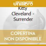 Kitty Cleveland - Surrender cd