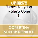 James K Lydon - She'S Gone Ii cd