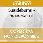 Suisideburns - Suisideburns cd