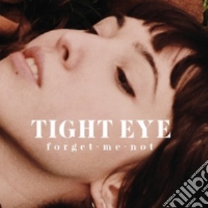 Tight Eye - Forget-me-not cd musicale di Eye Tight