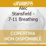 Alec Stansfield - 7-11 Breathing cd