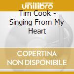 Tim Cook - Singing From My Heart cd