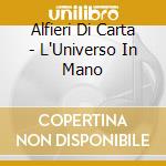 Alfieri Di Carta - L'Universo In Mano cd