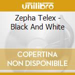 Zepha Telex - Black And White cd