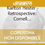 Karlton Hester - Retrospective: Cornell University Lab Ensembles 1991-98 cd musicale di Karlton Hester