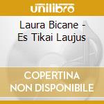 Laura Bicane - Es Tikai Laujus cd