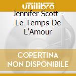 Jennifer Scott - Le Temps De L'Amour cd