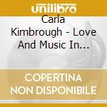 Carla Kimbrough - Love And Music In My Soul cd musicale di Carla Kimbrough