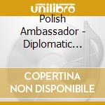 Polish Ambassador - Diplomatic Immunity cd