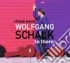 Wolfgang Schalk - From Here To There cd