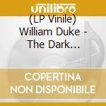(LP Vinile) William Duke - The Dark Beautiful Sun vinile