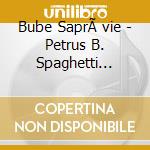 Bube SaprÃ vie - Petrus B. Spaghetti Sauce cd