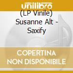 (LP Vinile) Susanne Alt - Saxify vinile