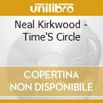 Neal Kirkwood - Time'S Circle cd