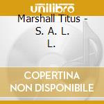 Marshall Titus - S. A. L. L. cd