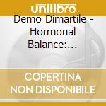 Demo Dimartile - Hormonal Balance: Restoring Inner Peace & Power cd