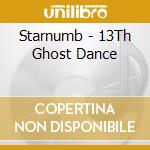 Starnumb - 13Th Ghost Dance cd