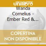 Wanda Cornelius - Ember Red & Indigo cd