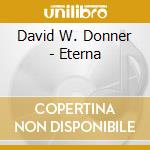 David W. Donner - Eterna cd musicale di David W Donner