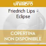 Friedrich Lips - Eclipse cd