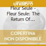 Fleur Seule - Fleur Seule: The Return Of Glamour cd musicale di Fleur Seule