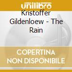 Kristoffer Gildenloew - The Rain cd musicale di Kristoffer Gildenloew