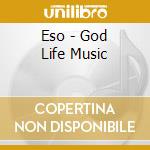 Eso - God Life Music cd