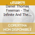 Daniel Thomas Freeman - The Infinite And The Unknowable cd