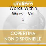 Words Within Wires - Vol 1 cd
