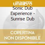 Sonic Dub Experience - Sunrise Dub cd