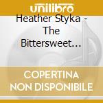 Heather Styka - The Bittersweet Tapes cd musicale di Heather Styka