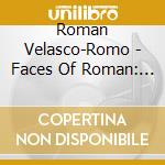 Roman Velasco-Romo - Faces Of Roman: Been In The Rap Game 10 Years cd