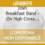 Irish Breakfast Band - On High Cross Farm cd