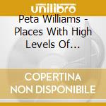 Peta Williams - Places With High Levels Of Natural Beauty cd musicale di Peta Williams