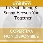 In-Seub Joeng & Sunny Heesun Yun - Together cd