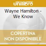 Wayne Hamilton - We Know cd