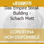 Das Empire Steak Building - Schach Mett cd