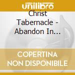 Christ Tabernacle - Abandon In Worship cd