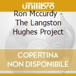 Ron Mccurdy - The Langston Hughes Project cd musicale di Ron Mccurdy