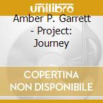 Amber P. Garrett - Project: Journey cd
