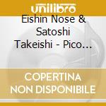 Eishin Nose & Satoshi Takeishi - Pico Pico cd