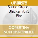 Saline Grace - Blacksmith'S Fire cd