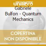 Gabriele Bulfon - Quantum Mechanics cd